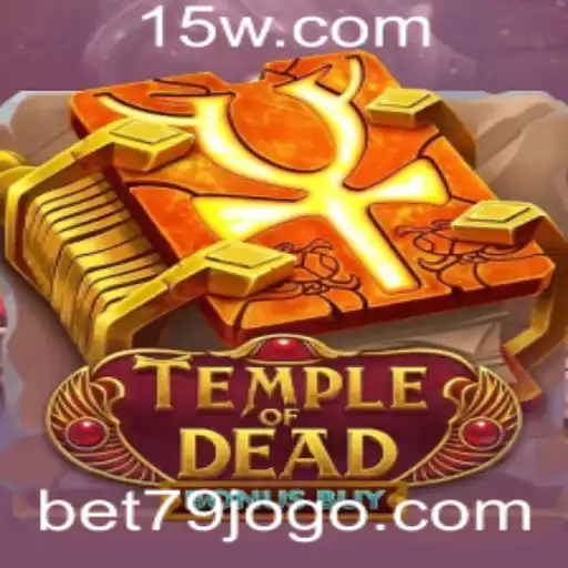 Temple of Dead Bonus Buy: Uma Aventura de Apostas com bet79
